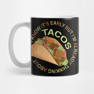 Thinking About Tacos - Funny Taco Mug